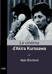 Le  cinéma d'Akira Kurosawa