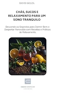 Livro CHÁS, SUCOS E RELAXAMENTO PARA UM SONO TRANQUILO