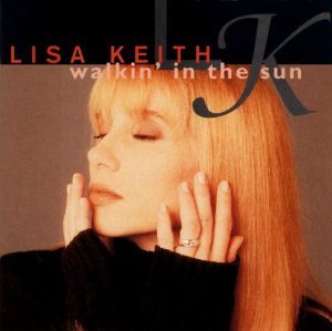Lisa Keith - Walkin In The Sun - Zortam Music