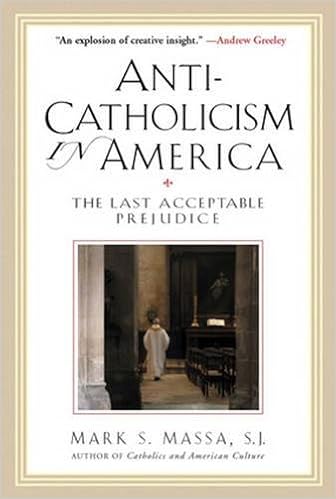 Anti Catholicism In America The Last Acceptable Prejudice Massa S J Mark S 9780824523626 Amazon Com Books