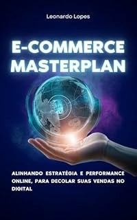 Livro E-commerce Masterplan: Alinhando estratégia e performance online para decolar suas vendas no digital