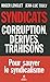 Syndicats : Corruption, dérives, trahisons by 