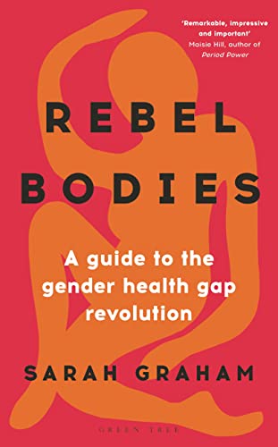 Rebel Bodies: A guide to the gender health gap revolution