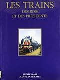 Les trains des rois et des présidents by