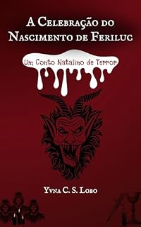 Livro A Celebração do Nascimento de Feriluc: Um Conto Natalino de Terror