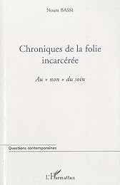 Chroniques de la folie incarcérée