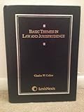 Basic Themes in Law and Jurisprudence, Collier, Charles W., 1422428974