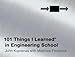 101 Things I Learned ® in Engineering School