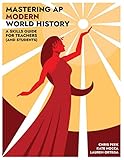 Mastering AP Modern World History: A Skills Guide for Teachers (and Students) by Chris Peek, Kate Nocca