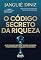 Livro O código secreto da riqueza: As 12 chaves que lhe trarão sucesso, prosperidade e riqueza financeira