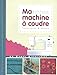 Ma machine Ã  coudre (French Edition) by 