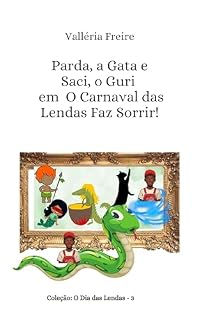 Livro Parda, a Gata e Saci, o Guri em O carnaval das lendas faz sorrir