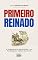 Livro PRIMEIRO REINADO: A trajetória de Dom Pedro I e a fundação do estado nacional (História do Brasil)