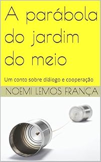 Livro A parábola do jardim do meio: Um conto sobre diálogo e cooperação (Educação e popularização do Direito)