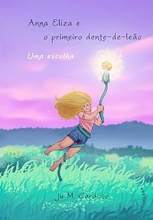 Livro Anna Eliza e o primeiro dente-de-leão: uma escolha