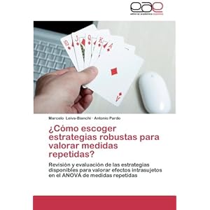 ¿Cómo escoger estrategias robustas para valorar medidas repetidas?: Revisión y evaluación de las estrategias disponibles para valorar efectos ...