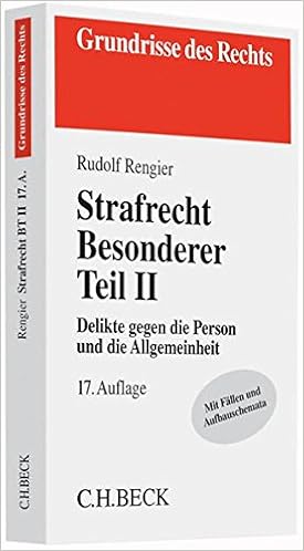 Strafrecht Besonderer Teil Ii Delikte Gegen Die Person Und Die Allgemeinheit Grundrisse Des Rechts Amazon De Rengier Rudolf Bucher Strafrecht Besonderer Teil Ii Delikte Gegen Die Person Und Die Allgemeinheit Grundrisse Des Rechts Amazon De Rengier Rudolf Bucher