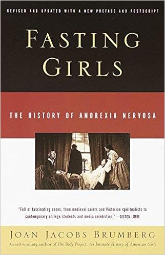 Fasting Girls The History Of Anorexia Nervosa By Joan Jacobs Brumberg 2000 10 10 Amazon Com Books