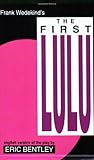 The First Lulu: by Frank Wedekind * English Version of the Play by Eric Bentley