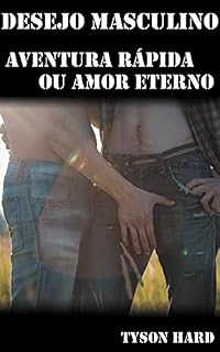 Livro Desejo Masculino [Gay Novela]: Aventura Rápida ou Amor Eterno (18+)