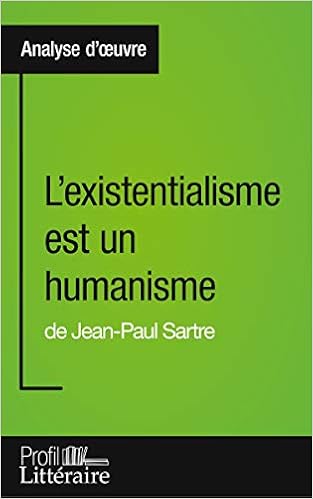 L Existentialisme Est Un Humanisme De Jean Paul Sartre Analyse Approfondie Approfondissez Votre Lecture Des Romans Classiques Et Modernes Avec Profil Litteraire Fr Amazon Fr Hortui Aaron Livres L Existentialisme Est Un Humanisme De Jean Paul Sartre Analyse Approfondie Approfondissez Votre Lecture Des Romans Classiques Et Modernes Avec Profil Litteraire Fr Amazon Fr Hortui Aaron Livres