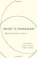 What Is Marriage?: Man and Woman: A Defense
