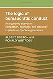 The Logic of Bureaucratic Conduct, Breton, Albert and Wintrobe, Ronald, 0521245893