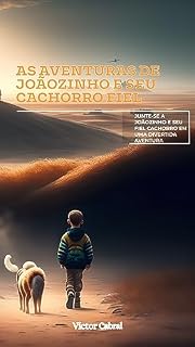 Livro As Aventuras de Joãozinho e Seu Cachorro Fiel: Junte-se a Joãozinho e seu fiel cachorro em uma divertida aventura