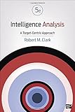 Intelligence Analysis: A Target-Centric Approach cover