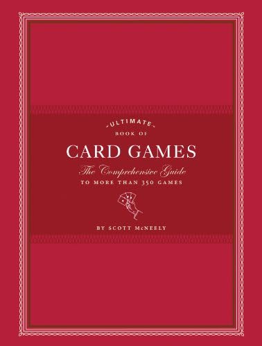Ultimate Book of Card Games: The Comprehensive Guide to More than 350 Games