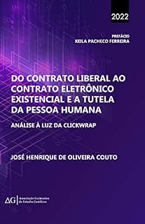 Livro Do Contrato Liberal ao Contrato Eletrônico Existencial e a Tutela da Pessoa Humana: análise à luz do clickwrap