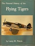Front cover for the book Pictorial History of the Flying Tigers by Larry M. Pistole