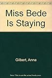 Front cover for the book Miss Bede is Staying by Anna Gilbert
