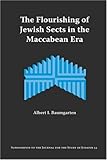The Flourishing of Jewish Sects in the Maccabean Era: An Interpretation (Supplements to the Journal by 