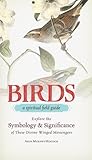 Birds - A Spiritual Field Guide: Explore the Symbology and Significance of These Divine Winged Messe by Arin Murphy-Hiscock