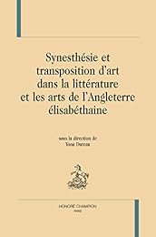 Synesthésie et transposition d'art dans la littérature et les arts de l'Angleterre élisabéthaine
