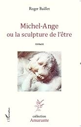 Michel-Ange ou La sculpture de l'être