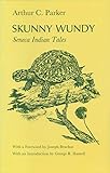 Skunny Wundy: Seneca Indian Tales (The Iroquois and Their Neighbors) by