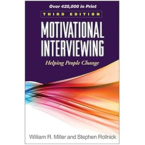 Motivational Interviewing: Helping People Change, 3rd Edition (Applications of Motivational Interviewing Series)