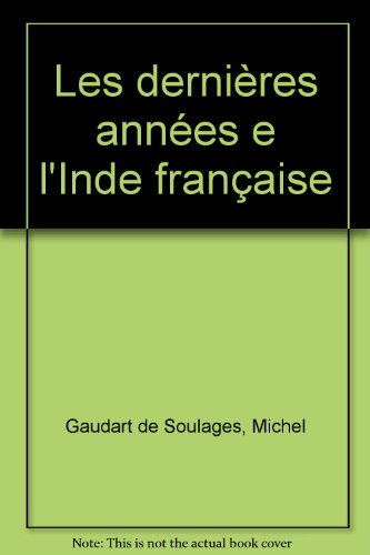 Les  dernières années de l'Inde française