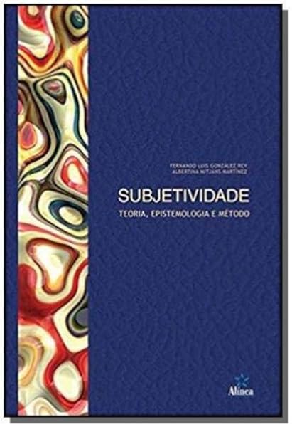Subjetividade Teoria Epistemologia E Ma Todo Fernando Luis Gonza Lez Rey Amazon Com Books