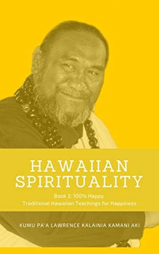 Hawaiian Spirituality Mini-Series Book 1: The Hawaiian