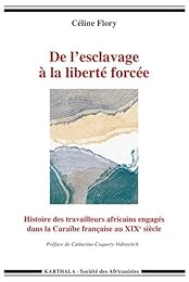 De l'esclavage à la liberté forcée