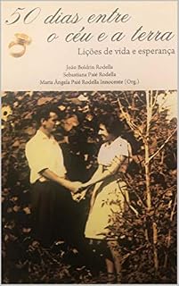 Livro 50 dias entre o céu e a terra: Lições de vida e esperança