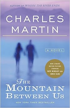 The Mountain Between Us: A Novel, by Charles Martin