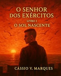Livro O Senhor dos Exércitos - Livro I - O Sol Nascente
