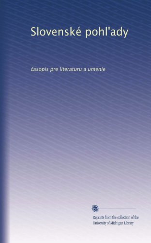 Slovenské pohl'ady: ?asopis pre literaturu a umenie (Volume 29) (Czech Edition)