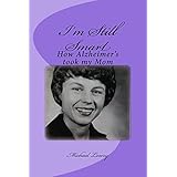 I'm Still Smart: How Alzheimer's took my Mom