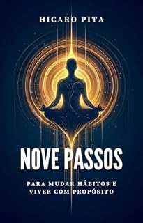 Livro 9 passos : para mudar seus hábitos e viver uma vida de propósito