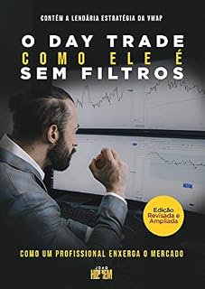 Livro O Day Trade Como Ele É, Sem Filtros: A realidade escrita por quem realmente faz
